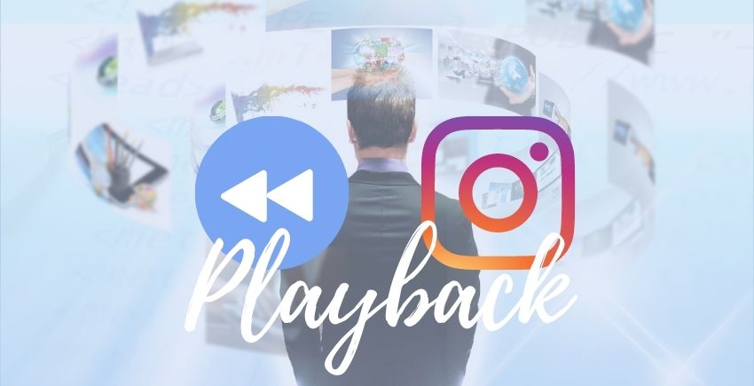 Instagram Playback, la funzione per rivivere il 2021